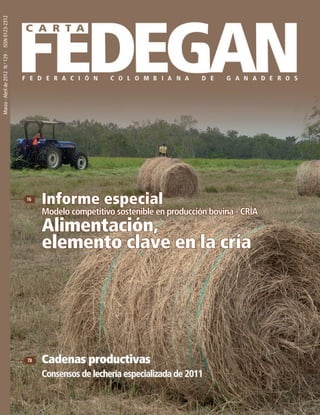 129
Marzo-Abrilde2012N.o
129-ISSN0123-2312
Marzo-Abrilde2012No.129FEDERACIÓNCOLOMBIANADEGANADEROS
16
78
Informe especial
C...