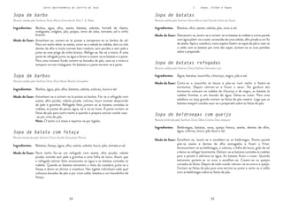 34 35
34 35
Carta Gastronómica da Lezíria do Tejo I. Sopas, Caldos e Papas
Sopa de beldroegas com queijo
Receita lembrada pela Senhora Dona Délia Cristina Silva Joaquim
Sopa de batatas refogadas
Receita cedida pela Senhora Dona Etelvina Genoveva Luís
Sopa de batatas
Receita cedida pela Senhora Dona Maria José Garrido Vieira de Sousa
Descascam-se, lavam-se e cortam-se as batatas às rodelas e numa panela
com água põem-se a cozer, acrescidas de uma cebola, alho picado e um fio
de azeite. Após a cozedura, numa sopeira fazem-se sopas de pão e vaza-se
o caldo com as batatas por cima das sopas. Juntam-se os ovos partidos
sobre o preparado.
Corta-se o toucinho às lascas e põe-se num tacho e fazem-se
torresmos. Depois retiram-se e ficam a secar. Na gordura dos
torresmos colocam-se rodelas de chouriço e de negro, as batatas às
rodelas fininhas e um bocado de água. Deixa-se cozer. Para uma
saladeira ou taça grande cortam-se fatias de pão caseiro. Logo que as
batatas estejam cozidas vaza-se o preparado sobre as fatias de pão.
Batatas, alho, azeite, cebola, pão, ovos e sal.
Modo de fazer:
Água, batatas, toucinho, chouriço, negro, pão e sal.
Modo de fazer:
Escolhem-se, lavam-se e escaldam-se as beldroegas. Numa panela
põe-se azeite e dentes de alho esmagados e ficam a fritar.
Acrescentam-se as beldroegas, o colorau, a folha de louro, grão de sal
e deixa-se refogar levemente. Deitam-se as batatas cortadas às rodelas
para a panela e adiciona-se água. As batatas ficam a cozer. Quando
estiverem partem-se os ovos e escalfam-se. Cozem-se os queijos
cortados às fatias. Depois de tudo cozido retiram-se os ovos e o queijo.
Cortam-se fatias de pão para uma terrina ou prato e verte-se o caldo
com as beldroegas sobre as fatias de pão.
Beldroegas, batatas, ovos, queijo fresco, azeite, dentes de alho,
água, colorau, louro, pão duro e sal.
Modo de fazer:
Ingredientes:
Ingredientes:
Ingredientes:
Sopa de batata com fataça
Receita lembrada pela Senhora Dona Aurélia Gonçalves Pereira
Sopa de barbos
Receita cedida pela Senhora Dona Rosa Neves Batista Gonçalves
Sopa de barbo
Receita cedida pela Senhora Dona Maria Gracinda da Silva T. D. Maia
Amanham-se, cortam-se às postas e temperam-se os barbos de sal.
Para um tacho deita-se azeite, corta-se a cebola às rodelas, dois ou três
dentes de alho e muito tomate bem maduro, sem pevides e sem pele e
junta-se uma pinga de vinho branco. Refoga-se, faz-se a moira. A uma
parte do refogado junta-se água a ferver e cozem-se as batatas e o peixe.
Para uma travessa funda cortam-se bocados de pão, vaza-se a moira e
tempera-se com malagueta. As batatas e o peixe servem-se à parte.
Amanham-se e cortam-se às postas os barbos. Faz-se o refogado com
azeite, alho picado, cebola picada, colorau, louro tomate desprovido
de pele e grainhas. Refogado feito juntam-se as batatas cortadas às
rodelas, as postas do peixe, água, sal e vai ao lume. À parte cortam-se
fatias de pão para outro tacho e quando o preparo estiver cozido vaza-
-se por cima do pão.
Nota: O tacho ia à mesa e repartia-se por tigelas.
Num tacho faz-se um refogado com azeite, alho picado, cebola
picada, tomate sem pele e grainhas e uma folha de louro. Assim que
o refogado estiver feito acrescenta-se água e as batatas cortadas às
rodelas. Quando as batatas estiverem a meio da cozedura junta-se a
fataça e deixa-se ultimar a cozedura. Nas tigelas individuais cada qual
colocava bocados de pão e por cima caldo, batatas e um bocadinho de
fataça.
Barbos, água, alho, azeite, batatas, cebolas, hortelã da ribeira,
malagueta, orégãos, pão, poejos, ramo de salsa, tomates, sal e vinho
branco.
Modo de fazer:
Barbos, água, pão, alho, batatas, cebola, colorau, louro e sal.
Modo de fazer:
Batatas, fataça, água, alho. azeite, cebola, louro, pão, tomate e sal.
Modo de fazer:
Ingredientes:
Ingredientes:
Ingredientes:
 
