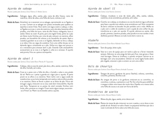 54 55
54 55
Carta Gastronómica da Lezíria do Tejo II. Pão, Migas e Açordas
Bolo de chouriço
Receita cedida pela Senhora Dona Raquel Pereira Andrade Travassos
Atabefe
Receita cedida pela Senhora Dona Maria Adelaide Sousa Matos
Açorda de sável II
Receita cedida pelo Senhor José António Jerónimo
Cozinha-se a cabeça, as miudezas e as ovas do sável em água suficiente
para fazer a açorda com cebola, ervas aromáticas e sal. Num recipiente
de barro colocam-se bocados de pão partidos com a mão. Molha-se
o pão com o caldo da cozedura e com a ajuda de uma colher de pau
transforma-se o pão em açorda: À açorda adiciona-se azeite, alho
picado, pimenta, coentros picados, salsa picada e as ovas cozidas o mais
desfeitas possível. Mistura-se tudo muito bem e serve-se.
Vaza-se o soro do queijo para um tacho e põe-se a ferver mexendo
sempre. Adiciona-se uma pinga de leite para ficar mais grosso e fazer
mais borregas. Deixa-se arrefecer e quando enrijecer retiram-se as
borregas com uma escumadeira. Deitam-se numa tigela funda sobre
pão migado, amaciam o pão e comem-se com uma colher.
Cabeça, miudezas e ovas de sável, pão, alho, azeite, cebola,
coentros, ervas aromáticas, pimenta, sal e salsa.
Modo de fazer:
Soro de queijo, leite e pão.
Modo de fazer:
Ao sangue de porco e às gorduras misturam-se os cominhos, os
cravinhos, o colorau, a pimenta e o sal. Por fim a farinha para solidificar
o sangue e obter uma massa não muito dura. Espalha-se a massa sobre
uma folha de couve e vai cozer em forno de lenha.
Sangue de porco, gorduras do porco (banha), colorau, cominhos,
cravinho, pimenta, farinha e sal.
Modo de fazer:
Ingredientes:
Ingredientes:
Ingredientes:
Brondeiras de azeite
Receita cedida pelo Senhor Manuel Matias Coelho
Restos da massa de pão misturam-se com o azeite, a erva-doce e uma
pitada de sal. Amassa-se tudo e fazem-se pequenas bolinhas que vão a
cozer à entrada do forno sobre uma folha de couve.
Massa de pão, água, azeite, erva-doce e sal.
Modo de fazer:
Ingredientes:
Açorda de sável I
Receita cedida pela Senhora Dona Isabel Maria Plácido M. Figueiredo
Açorda de saboga
Receita cedida pela Senhora Dona Palmira X. Maltês Sereno
Amanham-se e escamam-se as sabogas, aproveitando-se os fígados e
as ovas. Cortam-se as sabogas em postas enviesadas para quebrar as
espinhas e serem fritas. Num tacho com água cozem a cabeça, o rabo,
os fígados e as ovas, o ramo de coentros, outro de salsa, bastantes alhos
picados, uma folha de louro, rama de alho fresco, malagueta, louro e
azeite. Deixa-se cozer. À parte, para uma tigela funda, parte-se o pão
em fatias muito fininhas, por cima do pão colocam-se coentros, alhos
picados, um bocadinho de colorau e um bocadinho de azeite. Após a
cozedura guardam-se as ovas e os fígados, deitando-se fora a cabeça
e os rabos. Côa-se a água da cozedura. Com uma colher de pau vai-se
deitando água e amassando-se o pão. Utiliza-se a água aos poucos e
só a necessária para amassar bem o pão. Estando tudo amassadinho
acrescentam-se as ovas e os fígados e volta-se a amassar. A açorda
está pronta, frita-se o peixe e acompanha.
Coze-se o peixe com a folha de alho, a hortelã, a salsa e uma pitada
de sal. Retira-se o peixe e guarda-se a água para a açorda. À parte
picam-se os alhos e os coentros. Num tacho com a água coada da
cozedura leva-se ao lume temperada com azeite e nela os alhos picados
e os coentros. Deixa-se ferver e põem-se as fatias de pão. Ferve até
enxugar a água, misturam-se as ovas, tudo bem misturadinho. Açorda
está feita. Temperam-se as postas do sável cortadas fininhas com
limão, alho, pimenta ou vinagre. Ficam assim algum tempo, escorrem-
-se e fritam-se. Põem-se enviesadas sobre a açorda.
Sabogas, água, alho, azeite, pão, rama de alho fresco, ramo de
coentros, ramo de salsa, uma folha de louro, colorau e sal.
Modo de fazer:
Cabeça, rabo e ovas do sável, pão duro, alho, azeite, coentros, folha
de alho, hortelã, sal e salsa.
Modo de fazer:
Ingredientes:
Ingredientes:
 