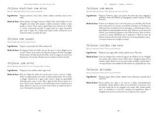 80 81
80 81
Carta Gastronómica da Lezíria do Tejo III. Cogumelos, Legumes, Verduras
Feijocas cozidas com ovos
Receita cedida pela Senhora Dona Luciana Marcelino
Feijocas Guisadas
Receita cedida pela Senhora Dona Luciana Marcelino
Feijocas com massa
Receita cedida pela Senhora Dona Rosa de Jesus Gomes da Silva
Cozem-se as feijocas com a carne de porco e os enchidos. No fim de
tudo cozido retira-se a carne e os enchidos. Guardam-se. Às feijocas e
caldo que ficou na panela junta-se mais água, o suficiente para cozer a
quantidade de massa desejada sem ficar seca. Adiciona-se um pouco de
colorau, uma cebolinha pequena e uma folha de louro, deixa-se ferver
e junta-se a massa. Rectificam-se os temperos e deixa-se cozer de
maneira a massa não ficar mole. Corta-se a carne aos pedações e serve-
-se numa travessa com o feijão e a massa.
Feijocas Catarino, água, um pouco de carne de porco-salgada e
enchidos, massa de meada ou esparguete, cebola, colorau e folha
de louro.
Modo de fazer:
Coze-se a feijoca bem cozida em água e sal. Elabora-se um refogado
com azeite, alho, cebola e louro. Assim que o refogado esteja pronto
recebe o feijão. Abrem-se os ovos que cozem no feijão. À parte põem-
-se sopas de pão numa saladeira funda e deita-se o preparado por cima.
Numa panela com água e sal coze-se o feijão antecipadamente
demolhado. Noutra panela cozem-se os enchidos e o toucinho. Uma
vez tudo cozido faz-se um refogado com azeite, alho, cebola picada,
louro, os enchidos e o toucinho cortados aos bocadinhos. Após o
refogado estar pronto acrescentam-se as feijocas e fica a apurar.
Feijocas, ovos, água, alho, azeite, cebola, louro. Pão e sal.
Feijocas, água, alhos, azeite, cebola, louro, chouriço, morcela, sal e
toucinho.
Modo de fazer:
Modo de fazer:
Ingredientes:
Ingredientes:
Ingredientes:
Feijocas com arroz
Receita lembrada pelo Senhor Francisco Henriques Botas Violante
Feijoca com couves
Receita cedida pelo Senhor Joaquim Duarte
Feijoca «catrina» com arroz
Receita cedida pela Senhora Dona Ludovina Isabelinha
Numa panela com água coze-se o feijão. Num tacho elabora-se um
refogado com azeite, alho picado, a cebola cortada às rodelas, a salsa
picada e o louro. Assim que a cebola fique loura adiciona-se o feijão
e o arroz, misturando-se tudo. A seguir junta-se a água necessária
para cozer o feijão. Ao o feijão estar quase cozido incorporam-se os
coentros e deixa-se acabar de cozer.
As feijocas ficam de molho de um dia para o outro. Migam-se as
couves. Cozem-se as couves e as feijocas em água e sal. Para uma tigela
funda cortam-se fatias de pão de milho, verte-se a água, as couves e as
feijocas por cima do pão. Tempera-se com azeite e mistura-se tudo.
Feijoca catarina, arroz, alho, azeite, cebola, coentros, louro, sal e
salsa.
Modo de fazer:
Feijoca, couves, pão de milho, azeite e sal.
Modo de fazer:
Põe-se o feijão de molho de um dia para o outro, coze-se o feijão.
Deita-se cebola picada num tacho e azeite quanto baste. Vai ao lume
a refogar. Adiciona-se a água onde cozeu o feijão na quantidade
suficiente para cozer o arroz. Mal a água levante fervura junta-se o
arroz e fica a cozer. Quando o arroz está quase cozido acrescenta-se o
feijão. Mexe-se, tapa-se, tira-se do lume e deixa-se acabar de abrir o
arroz. Acompanha com peixe frito.
Feijocas, arroz, cebola, azeite, água e sal.
Modo de fazer:
Ingredientes:
Ingredientes:
Ingredientes:
 