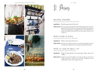 96 97
96 97
Carta Gastronómica da Lezíria do Tejo V. Peixes
V. Peixes
Barbo ou carpa de água e sal
Receita cedida pela Senhor Octávio de Oliveira Cláudio
Barbo assado na brasa
Receita cedida pela Senhora Doba Palmira X. Maltês Sereno
Bacalhau albardado
Receita cedida pela Senhora Dona Maria Vitória Garcia Ferreira
Põe-se as postas de bacalhau de molho. Demolhadas retiram-se-lhes as
espinhas e secam-se. Cortam-se as postas em bocados mais pequenos.
Faz-se uma calda grossa com água, farinha e ovo. Envolvem-se os
bocados de bacalhau nessa calda. Fritam-se em azeite. Escorrem-se e
comem-se.
Arranjam-se os barbos, e põem-se com sal, indo de seguida a assar em
cima de brasas. Temperam-se com azeite, alhos picados e pimenta.
Bacalhau, água, azeite, farinha e sal.
Modo de fazer:
Barbos, azeite, alho, pimenta e sal.
Modo de fazer:
Cozem-se as postas do barbo ou da carpa em água e sal. Uma vez
cozidas retiram-se e colocam-se num prato e temperam-se com
cebola picada, azeite e muito vinagre. Serve-se.
Postas de barbo grande ou de carpa, água, cebola, azeite, sal e
vinagre.
Modo de fazer:
Ingredientes:
Ingredientes:
Ingredientes:
 