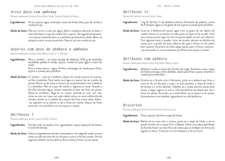 164 165
Carta Gastronómica da Lezíria do Tejo VII. Bolos e Doces
Beilhoses II
Receita da Senhora Lucinda Caniço Nunes
Beilhoses com abóbora
Receita cedida pela Senhora Dona Ana Paula Ribeiro Calisto
Coze-se a abóbora em pouca água com os grãos de sal, depois de
cozida mistura-se e amassa-se tudo junto, tal qual se faz ao pão. Uma
vez a massa pronta, tapa-se com um pano e abafa-se com um cobertor.
Fica algumas horas a levedar. Uma vez leveda, retiram-se bolinhas de
massa com o auxílio de duas colheres de sopa e fritam-se em azeite
bem quente. Escorrem-se sobre papel pardo após a fritura, colocam-
-se num prato ou numa travessa e polvilham com açúcar e canela.
Envolve-se a farinha com o fermento, junta-se a abóbora que ficou a
escorrer de um dia para o outro, os ovos partidos, a raspa de limão e
de laranja e o vinho abafado. Trabalha-se a massa durante quase duas
horas, a seguir agarra-se com a mão bocadinhos de massa que vão a
fritar em azeite. Escorrem-se e embrulham-se no açúcar e na canela.
Acompanham com abafado, aguardente ou café de borras.
1 kg de farinha, ½ de abobora menina, fermento de padeiro, sumo
de 6 laranjas, água e uns grãos de sal, açúcar e canela para polvilhar.
Abóbora cozida e escorrida, farinha de trigo, fermento, ovos, raspa
de limão e laranja, vinho abafado, azeite para fritar, açúcar amarelo e
canela para embrulhar.
Modo de fazer:
Modo de fazer:
Ingredientes:
Ingredientes:
Biscoitos
Receita cedida pela Senhora Dona Etelvina Genoveva Luís
Batem-se os ovos com o açúcar, junta-se a raspa de limão e vai-se
pondo farinha até a massa ficar moldável. Sobre uma tábua polvilhada
de farinha fazem-se rolos finos de massa que se moldam em forma de
argolas ou letras. Colocam-se num tabuleiro e vão ao forno.
Ovos, açúcar, farinha e raspa de limão.
Modo de fazer:
Ingredientes:
Arroz doce com amêndoa
Receita cedida pela Senhora Dona Maria Emília Ferreira Guilherme Pereira
Azevias com doce de abóbora e amêndoa
Receita cedida pela Senhora Dona Maria Lucília V. C. Marques
Beilhoses I
Receita cedida pelo Senhor Jaime Pirralho Silvestre
Põe-se o arroz a cozer em água. Após a cozedura adiciona-se leite, a
casca de limão e o pau de canela, fica a apurar. De seguida acrescenta-
-se o açúcar mexendo bem, e a amêndoa previamente ralada. Mexe-se
sempre e retira-se para pratinhos. Decora-se com canela em pó.
O recheio - coze-se a abóbora, depois de cozida escorre-se e junta-
se-lhe a amêndoa. Num tacho com água e o açúcar faz-se o ponto de
pérola. Retira-se do lume e mistura-se conjuntamente com a abóbora
e a amêndoa. Põe-se o pau de canela e regressa ao lume, ficando a
fervilhar durante algum tempo mexendo-se bem até ficar em ponto.
Deixa-se arrefecer. Pega-se na massa, estende-se com um rolo,
corta-se com um copo, em cada rodela coloca-se uma colherzinha de
recheio, tendo-se o cuidado de a massa não ficar muito cheia, dobra-
-se, apertam-se as pontas e vão a fritar em azeite. Depois de fritas
escorrem-se e polvilham-se com açúcar e canela.
Todos os ingredientes são bem amassados e num alguidar e põe-se essa
massa ao lado do lume de um dia para o outro, a fim de crescer. No dia
seguinte tendem-se bocadinhos dessa massa e fritam-se em azeite.
Arroz, açúcar, água, amêndoa, casca de limão, leite, pau de canela e
canela em pó.
Para o recheio - um bom bocado de abóbora, 300 g de amêndoa
escaldada, pelada e moída, açúcar, canela em pau, água e casca de
limão.
Para a massa tenra - água, farinha, manteiga, sal, azeite para fritar,
açúcar e canela para polvilhar.
Farinha, três ou quatro ovos, aguardente, açúcar (pouco), fermento
e sumo de laranja.
Modo de fazer:
Modo de fazer:
Modo de fazer:
Ingredientes:
Ingredientes:
Ingredientes:
 