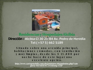http://www.cartagenainfo.com/alojamientos/alojamientos.php?categoria=RESIDENCIAS&lang=ESP Situado sobre una avenida princi...