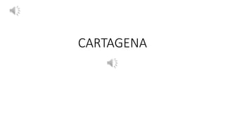 CARTAGENA
 