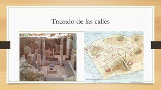 Trazado de las calles
 