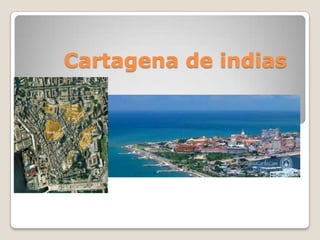 Cartagena de indias

 