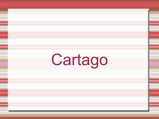 Cartago
 