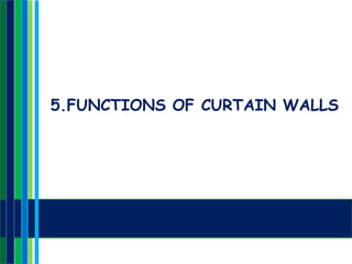 5.FUNCTIONS OF CURTAIN WALLS
 
