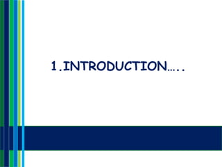 1.INTRODUCTION…..
 