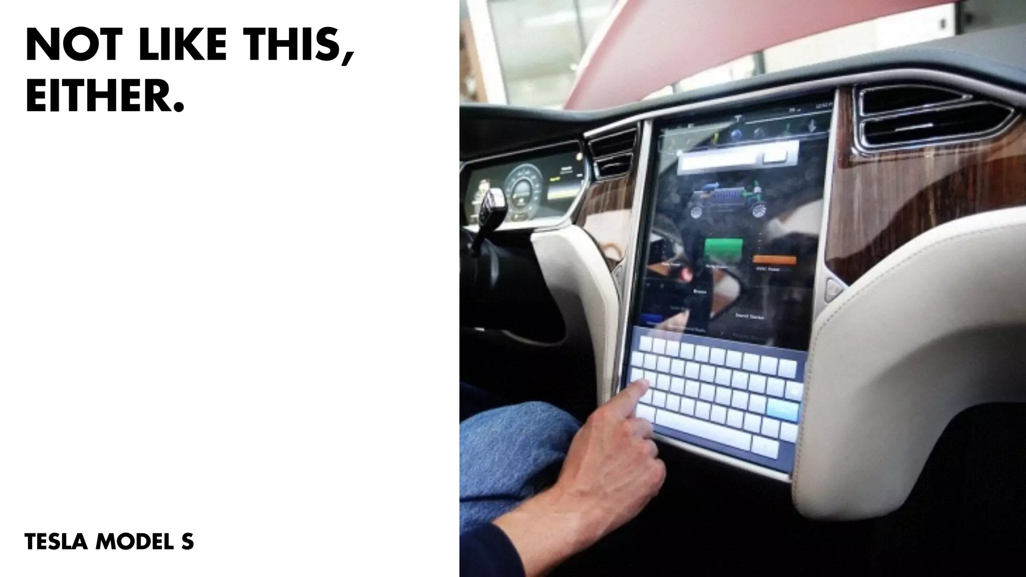 NOT LIKE THIS, 
EITHER. 
TESLA MODEL S 
 