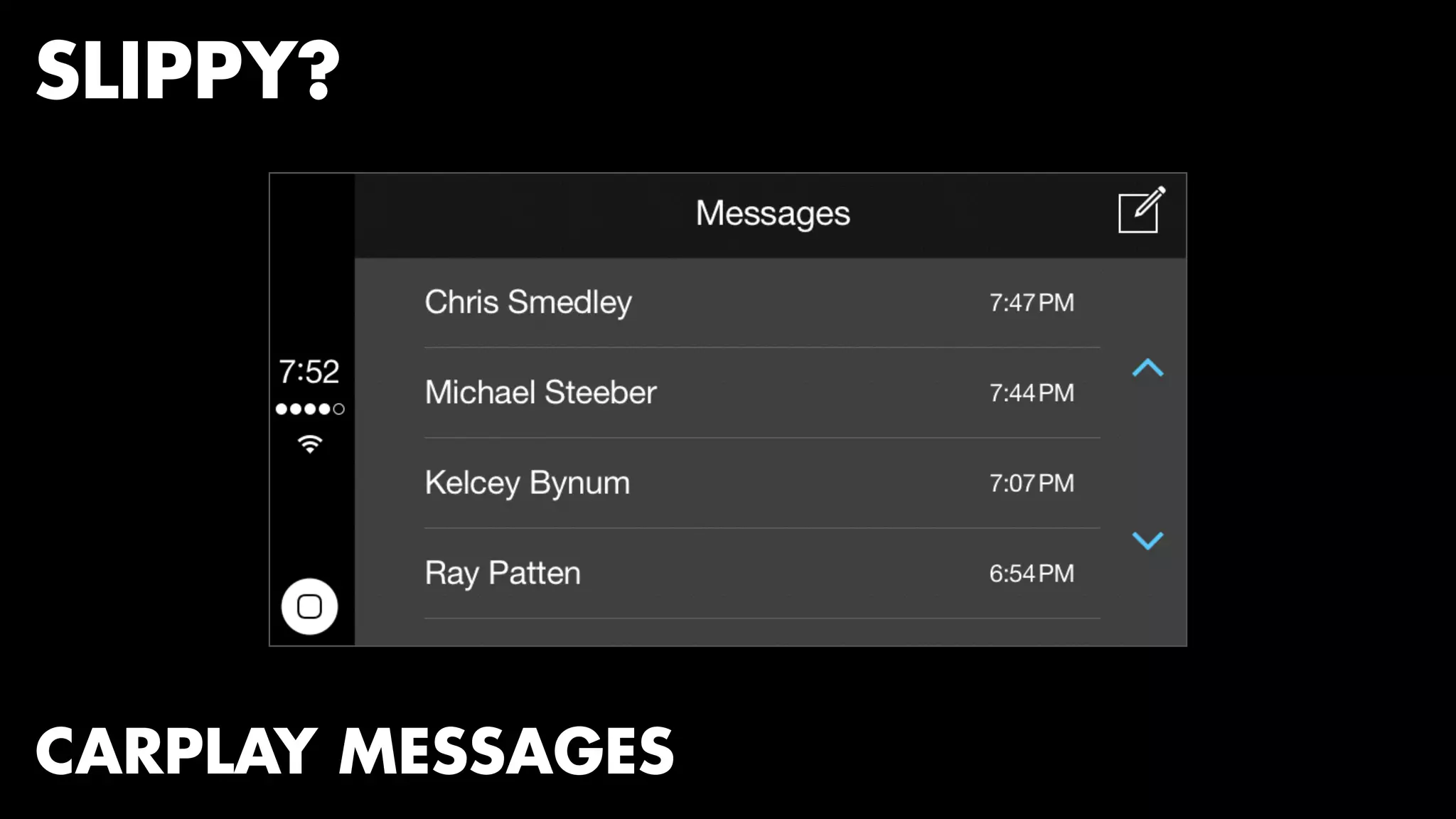 SLIPPY? 
CARPLAY MESSAGES 
 
