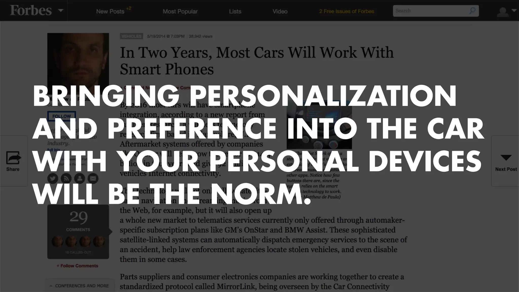 BRINGING PERSONALIZATION 
AND PREFERENCE INTO THE CAR 
WITH YOUR PERSONAL DEVICES 
WILL BE THE NORM. 
 