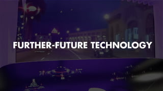 FURTHER-FUTURE TECHNOLOGY 
 
