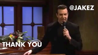 THANK YOU 
@JAKEZ 
