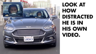 LOOK AT 
HOW 
DISTRACTED 
HE IS IN 
HIS OWN 
VIDEO. 
 