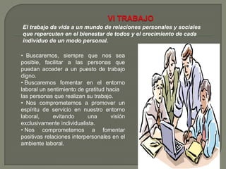  Nos comprometemos a promover la cultura del perdón como solución a gran parte de los problemas.