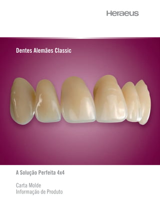 A Solução Perfeita 4x4
Carta Molde
Informação de Produto
Dentes Alemães Classic
 