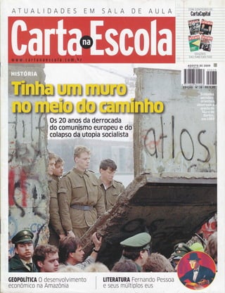 ATUALIDADES EM
,&,&wffi
::FIF..*:Ì:i:ir:: r:i::r:Í:iìH::i:i::: :::
rDrÇÕrs:
542/ 548/ 549 / 550
Os 20 anos da derrocada
do comunismo europeu e d0
colapso da utopia socialista
GEOPOTITICA O
econôrnico na
desenvolvimento
Amazônia
IITERATURA FernAndo PeSSOA
e seus m u ltip los eus
CONTTUDO
ffiffi
w*::
 