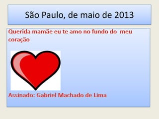 São Paulo, de maio de 2013
 