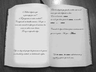 ¿Habrá alguien que  se preocupe por mi?  ¿Te preguntas si existo verdad? Comprendo tu batalla interior. Se que  a veces aún cuando te esfuerzas al máximo las cosas no salen como deseas.  Te voy a responder algo. Toda la alegría que puedes recibir está en el amor que estés dispuesto a dar. Ese es el secreto:  ama ,  eso es lo que deseo para ti:  ama,  es sencillo:  ama  …  ama Cuando lo dejas de hacer pasa exactamente lo que no te gusta. Así que :  Ama.   Yo no doy solo porque las personas se lo ganen con bondad y rectitud, ni obedeciendo reglas. Yo  te amo, te amo  infinitamente y soy feliz y quiero que tu lo seas.  