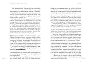 CARTA PASTORAL “CRISTO EM VÓS: A ESPERANÇA DA GLÓRIA”                                                                                     INTRODUÇÃO




                        Trata-se da glória que Ele próprio alcançou pela ressurreição de    tendido pelo leitor como o seu próprio “eu”. E como cada um tem
                  entre os mortos. Como veremos, sobretudo na primeira parte, é a           a sua história pessoal, mesmo em muito daquilo que ela tem de co-
                  mesma glória pela qual cada um de nós, como todo o ser humano,            mum com a de outros, procure ler muito mais do que o texto expli-
                  mais suspira e luta. Mas, quantas vezes, desconhecemos como al-           citamente sugere, descendo ao mais concreto da sua vida.
                  cançá-la, ou então seguimos opções duvidosas e até erradas! Cristo
                  mostra-nos e abre-nos o caminho que Ele mesmo percorreu, cami-            —Mas uma leitura personalizada não significa que seja apenas indi-
                  nhando connosco — Cristo em nós.                                          vidual. Pelo contrário: juntamente com outros será talvez mais fácil
                        Ele estará em nós, na medida em que cada um a Ele se confiar,       descobrir aspectos que eu, só por mim, não descobriria e que afi-
                  acolhendo-O no Evangelho em que nos é anunciado, a mais bela e feliz      nal se aplicam ou podem aplicar a mim próprio. Mas, mesmo então,
                  notícia que alguma vez ressoou e continua a ressoar na história da hu-    nunca se abandone a perspectiva pessoal do encontro com Cristo.
                  manidade. Sobre isso reflectiremos principalmente na segunda parte.            Peço particularmente às pessoas mais comprometidas na vida
                        E se Ele estiver em cada um de nós — ao ponto de cada qual po-      da Igreja Diocesana para que incentivem e organizem, mormente na
                  der exclamar com São Paulo: Já não sou eu que vivo, mas é Cristo que      área da sua actividade, esta leitura e reflexão por grupos.
                  vive em mim   sentiremos também uma necessidade irreprimível
                              —    3


                  de sermos seus mensageiros, na Igreja e no mundo. E quantas pes-          —Em grupo ou individualmente, a leitura deve ser lenta e meditati-
                  soas esperam, talvez sem disso terem consciência, pelo nosso teste-       va, repetida e, necessariamente, repartida por diferentes ocasiões.
                  munho! Será esse o tema dominante da terceira parte.                      Teremos, para isso, todo o ano pastoral que estamos a iniciar.
                                                                                                 Aproveitem-se, especialmente, os tempos liturgicamente mais
                   03 	 Este encontro com Cristo, cujo itinerário proponho a seguir,        intensos (do Advento e Natal, da Quaresma e Páscoa) ou de celebra-
                  tem de ser primariamente pessoal. Nenhum de nós pode transmitir           ção de outras festividades de âmbito paroquial, arciprestal ou dio-
                  o que não tem e não vive. E só na medida em que o vive, o seu tes-        cesano ou até alturas de repouso (semanal ou anual), isto é, os tem-
                  temunho será convincente. Foi sempre assim na história do cristia-        pos mais propícios à reflexão que leve ao encontro com o Senhor.
                  nismo. Mas hoje ainda mais, numa sociedade como a nossa em que
                  o modo de viver de tantos cristãos, e, quiçá, até de responsáveis na      —Todos os diocesanos são convidados a isso, começando pelos mais
                  Igreja, é uma negação da mensagem em que dizem acreditar.                 responsáveis: o bispo e os sacerdotes, os religiosos e as religiosas e
                        Para que cada qual, guiado pelo caminho aqui proposto, possa        outros consagrados, os seminaristas e os cristãos leigos mais em-
                  realmente encontrar-se com o Senhor, sugiro que tenha em conta            penhados em paróquias e movimentos, na catequese e actividades
                  as seguintes orientações de leitura:                                      afins de transmissão da fé, na liturgia e em acções sócio-caritativas.
                                                                                                 Que cada um de nós venha a sentir-se de tal modo possuído por Cris-
                  —Cada pessoa se esforce por fazer uma leitura individualmente con-        to, que possa dizer, mais uma vez com São Paulo: Para mim viver é Cristo4,
                  siderada. Isto é, pergunte-se a si próprio se o que lê se aplica a si e   e, consequentemente, exclamar como ele: Ai de mim se eu não evangelizar!5
                  como, concretamente.                                                           E na medida em que comunicar Cristo aos outros, crentes ou
                        Para facilitar esta personalização, usarei, muitas vezes, a pri-    não crentes, descobrirá como Ele, o Senhor, se vai tornando cada
                                                                                                                                                                          4.	 Fil 1, 21.
 3.	 Gal 2, 20.   meira pessoa do singular. Neste caso, o “eu” do texto deve ser en-        vez mais vivo nas suas próprias vidas.                                        5.	 1 Cor 9, 16.




                  12                                                                                                                                                13
 