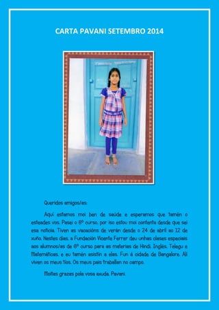CARTA PAVANI SETEMBRO 2014 
Queridos amigos/as: 
Aquí estamos moi ben de saúde e esperamos que tamén o esteades vos. Pasei...