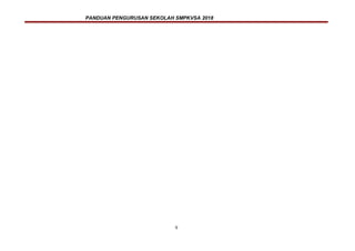 PANDUAN PENGURUSAN SEKOLAH SMPKVSA 2018
9
 