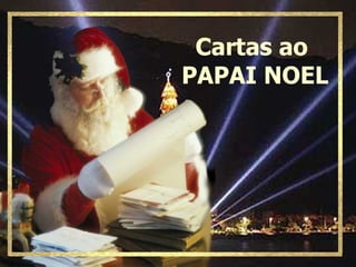 Cartas ao  PAPAI NOEL 
