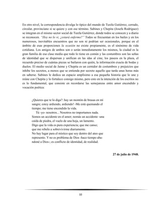 En otro nivel, la correspondencia divulga lo típico del mundo de Tuxtla Gutiérrez, cerrado,
circular, provinciano si se qu...