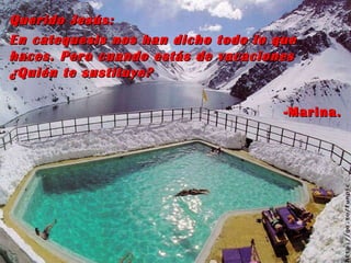 Querido Jesús:  En catequesis nos han dicho todo lo que haces. Pero cuando estás de vacaciones ¿Quién te sustituye? -Marina. 