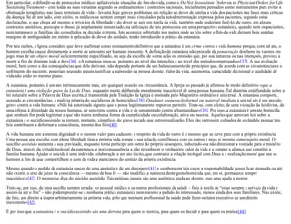 Em particular, o difundir-se de protocolos médicos aplicáveis às situações de fim-de-vida, como o Do Not Resuscitate Order ou os Physician Orders for Life
Sustaining Treatment – com todas as suas variantes segundo os ordenamentos e contextos nacionais, inicialmente pensados como instrumentos para evitar a
obstinação terapêutica nas fases terminais da vida – levanta hoje graves problemas em relação ao dever de tutelar a vida dos pacientes nas fases mais críticas
da doença. Se de um lado, com efeito, os médicos se sentem sempre mais vinculados pela autodeterminação expressa pelos pacientes, segundo estas
declarações, o que chega até mesmo a privá-los da liberdade e do dever de agir em tutela da vida, também onde poderiam fazê-lo; de outro, em alguns
contextos sanitários, preocupa o abuso, já amplamante denunciado, na utilização de tais protocolos em uma perspectiva eutanásica, quando nem os pacientes,
nem tampouco as famílias são consultados na decisão extrema. Isto acontece sobretudo nos países onde as leis sobre o fim-da-vida deixam hoje amplas
margens de ambiguidade em mérito à aplicação do dever do cuidado, tendo introduzido a prática da eutanásia.
Por tais razões, a Igreja considera que deve reafirmar como ensinamento definitivo que a eutanásia é um crime contra a vida humana porque, com tal ato, o
homem escolhe causar diretamente a morte de um outro ser humano inocente. A definição de eutanásia não procede da ponderação dos bens ou valores em
jogo, mas de um objeto moral suficientemente especificado, ou seja da escolha de «uma ação ou omissão que, por sua natureza ou nas intenções, provoca a
morte a fim de eliminar toda a dor»[36]. «A eutanásia situa-se, portanto, ao nível das intenções e ao nível dos métodos empregados»[37]. A sua avaliação
moral, bem como a das consequências que dela derivam, não depende portanto de um balanceamento de princípios que, de acordo com as circunstâncias e o
sofrimento do paciente, poderiam segundo alguns justificar a supressão da pessoa doente. Valor da vida, autonomia, capacidade decisional e qualidade de
vida não estão no mesmo plano.
A eutanásia, portanto, é um ato intrinsecamente mau, em qualquer ocasião ou circunstância. A Igreja no passado já afirmou de modo definitivo «que a
eutanásia é uma violação grave da Lei de Deus, enquanto morte deliberada moralmente inaceitável de uma pessoa humana. Tal doutrina está fundada sobre a
lei natural e sobre a Palavra de Deus escrita, é transmitida pela Tradição da Igreja e ensinada pelo Magistério ordinário e universal. A eutanásia comporta,
segundo as circunstâncias, a malícia própria do suicídio ou do homicídio»[38]. Qualquer cooperação formal ou material imediata a um tal ato é um pecado
grave contra a vida humana: «Não há autoridade alguma que o possa legitimamente impor ou permitir. Trata-se, com efeito, de uma violação da lei divina, de
uma ofensa à dignidade da pessoa humana, de um crime contra a vida e de um atentado contra a humanidade»[39]. Por isso, a eutanásia é um ato homicida
que nenhum fim pode legitimar e que não tolera nenhuma forma de cumplicidade ou colaboração, ativa ou passiva. Aqueles que aprovam leis sobre a
eutanásia e o suicídio assistido se tornam, portanto, cúmplices do grave pecado que outros realizarão. Eles são outrossim culpados de escândalo porque tais
leis contribuem a deformar a consciência, mesmo dos fieis[40].
A vida humana tem a mesma dignidade e o mesmo valor para cada um: o respeito da vida do outro é o mesmo que se deve para com a própria existência.
Uma pessoa que escolhe com plena liberdade tirar a própria vida rompe a sua relação com Deus e com os outros e nega si mesma como sujeito moral. O
suicídio assistido aumenta a sua gravidade, enquanto torna partícipe um outro do próprio desespero, induzindo-o a não direcionar a vontade para o mistério
de Deus, através da virtude teologal da esperança, e por consequência a não reconhecer o verdadeiro valor da vida e a romper a aliança que constitui a
família humana. Ajudar o suicida é uma indevida colaboração a um ato ilícito, que contradiz a relação teologal com Deus e a realização moral que une os
homens a fim de que compartilhem o dom da vida e participem do sentido da própria existência.
Mesmo quando o pedido de eutanásia nascer de uma angústia e de um desespero[41] e «embora em tais casos a responsabilidade possa ficar atenuada ou até
não existir, o erro de juízo da consciência — mesmo de boa fé — não modifica a natureza deste gesto homicida que, em si, permanece sempre
inaceitável»[42]. O mesmo se diga do suicídio assistido. Tais práticas jamais são uma autêntica ajuda ao doente, mas uma ajuda a morrer.
Trata-se, por isso, de uma escolha sempre errada: «o pessoal médico e os outros profissionais da saúde – fieis à tarefa de “estar sempre a serviço da vida e
assisti-la até o fim” – não podem prestar-se a nenhuma prática eutanásica nem mesmo a pedido do interessado, menos ainda dos seus familiares. Não existe,
de fato, um direito a dispor arbitrariamente da própria vida, pelo que nenhum profissional da saúde pode fazer-se tutor executivo de um direito
inexistente»[43].
É por isso que a eutanásia e o suicídio assistido são uma derrota para quem os teoriza, para quem os decide e para quem os pratica[44].
 
