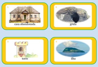 casa abandonada
3
gruta
3
torre
3
ilha
3