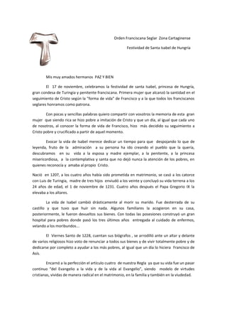 Orden Franciscana Seglar Zona Cartaginense
Festividad de Santa Isabel de Hungría
Mis muy amados hermanos PAZ Y BIEN
El 17 ...