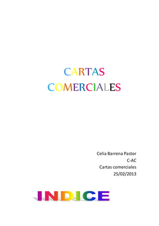CARTAS
COMERCIALES
Celia Barrena Pastor
C-AC
Cartas comerciales
25/02/2013
 