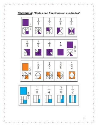 1
Secuencia: “Cartas con fracciones en cuadrados”
 