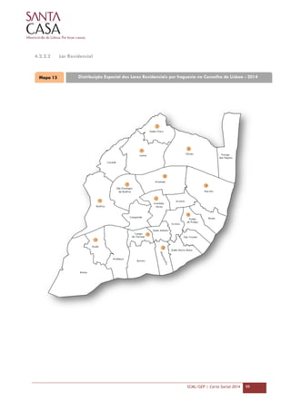 SCML/GEP | Carta Social 2014 99
4.2.2.2 Lar Residencial
Mapa 13 Distribuição Espacial dos Lares Residenciais por freguesia no Concelho de Lisboa - 2014
 