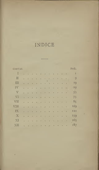 ÍNDICE
CARTAS PAG.
I I
I I
II I "
I V
V 5?
V I
VI I
VII I
I X 1
X 139
X I
XI I
 