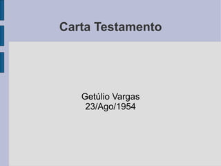 Getúlio Vargas 23/Ago/1954 Carta Testamento 