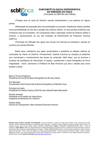 SUBCOMITÊ DA BACIA HIDROGRÁFICA
DO RIBEIRÃO DO ONÇA
(Vinculado ao CBH Rio das Velhas)
Membros desse conselho: Sociedade Ci...