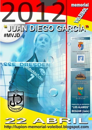 7º Memorial de Voleibol “Juan Diego García” | 22.04.12




   http://lupion-memorial-voleibol.blogspot.com
 