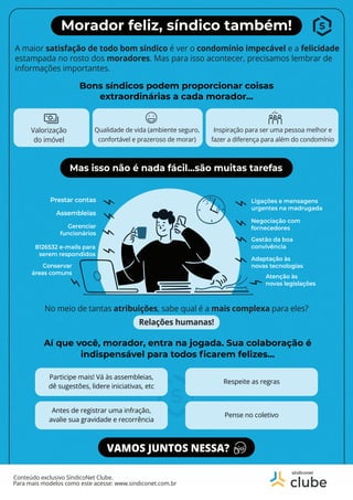 Conteúdo exclusivo SíndicoNet Clube.
Para mais modelos como este acesse: www.sindiconet.com.br
Bons síndicos podem proporc...