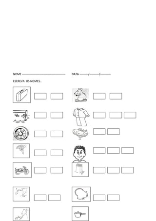 NOME --------------------------------------------ESCREVA OS NOMES..

DATA ---------/----------/-----------

 