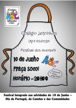 Festival integrado nas atividades do 10 de Junho –
Dia de Portugal, de Camões e das Comunidades
 