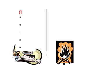 fl
a

e

i

o

u
 