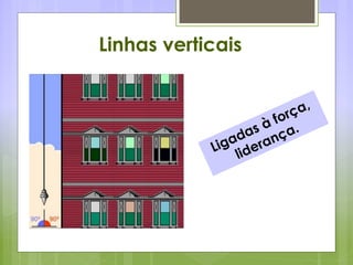 Linhas verticais
 
