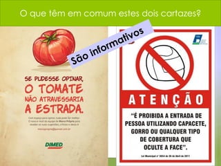 O que têm em comum estes dois cartazes?
 