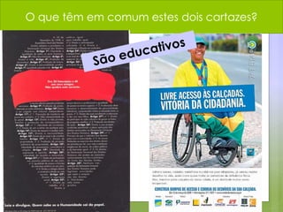 O que têm em comum estes dois cartazes?
 