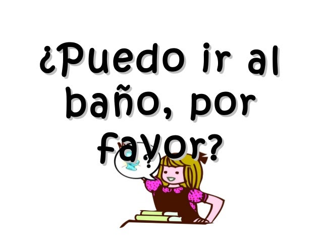 Puedo Ir Al Baño En Ingles