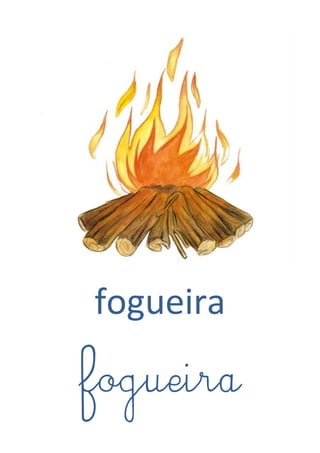 fogueira 
fogueira  
