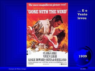 1939 ... E o Vento levou 